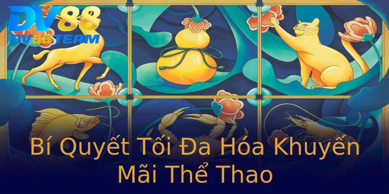 Bí Quyết Tối Đa Hóa Khuyến Mãi Thể Thao