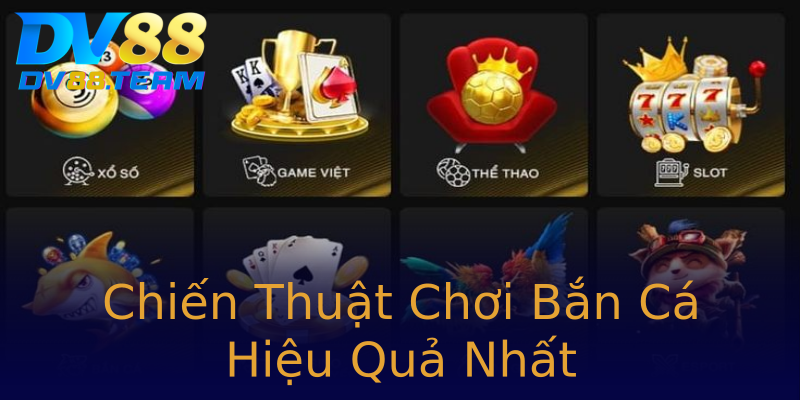 Chiến Thuật Chơi Bắn Cá Hiệu Quả Nhất