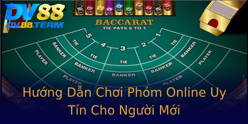 Hướng Dẫn Chơi Phỏm Online Uy Tín Cho Người Mới