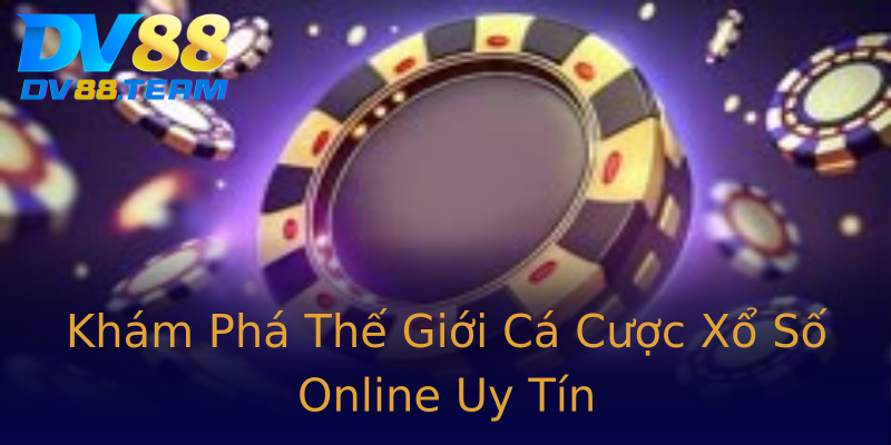 Khám Phá Thế Giới Cá Cược Xổ Số Online Uy Tín