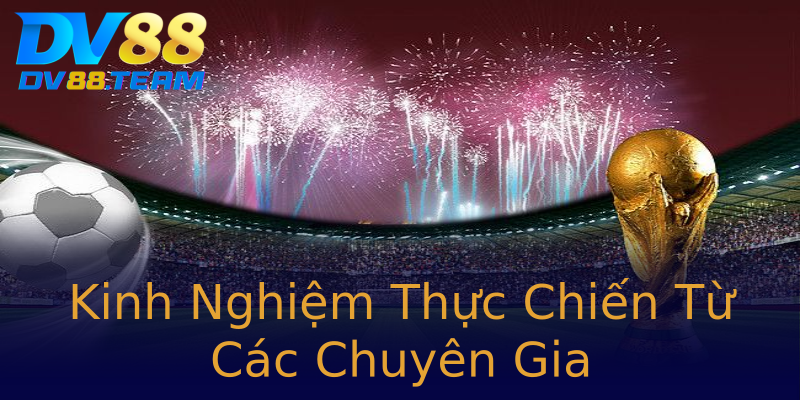 Kinh Nghiệm Thực Chiến Từ Các Chuyên Gia