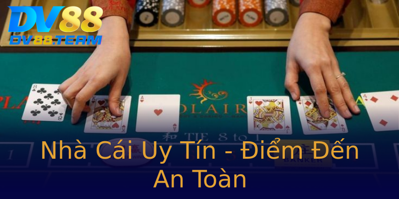 Nhà Cái Uy Tín - Điểm Đến An Toàn